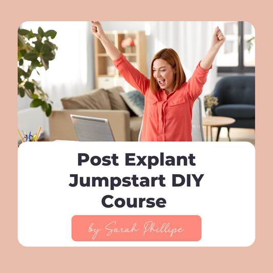 Post Explant Jumpstart DIY Course